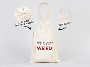 Lets Get Weird Party Favor Bag - 6"W x 8"H (15 cm x 20 cm) Hangover Kit Bag -  Party Recoveryt Kit Bags - Custom Hangover bags - Bachelorette Party
