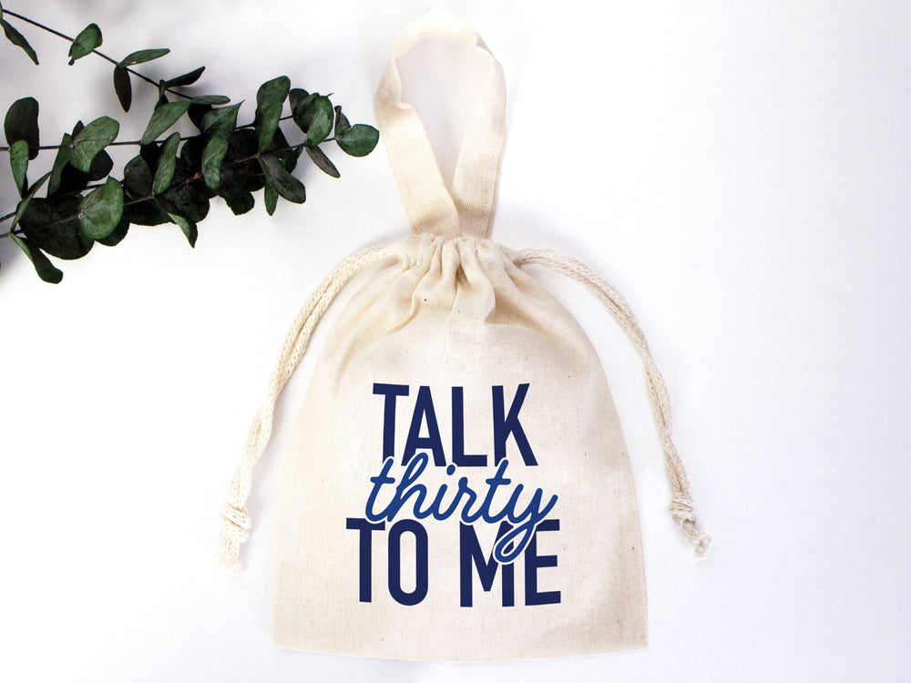 Talk Thirty To Me Bags - 6"W x 8"H  (15.5 cm x 20 cm) Hangover Kit Pouch - Recovery Kit  - Survival Kit - Custom Print Bags For Party - Organic Cotton Bag