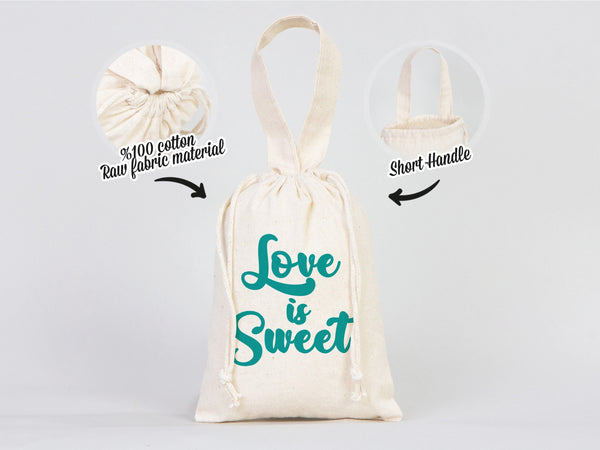 Love is Sweet Favor Bag, 6"W x 8"H (15 cm x 20 cm) Favor Bag, Birthday Bag, Gİf Bag, Cotton - Reusable Bags, Organic Cotton Gİft Bags