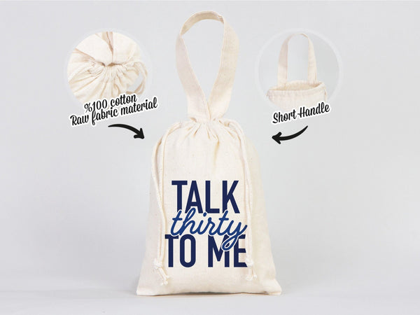 Talk Thirty To Me Bags - 6"W x 8"H (15.5 cm x 20 cm) Hangover Kit Pouch - Recovery Kit - Survival Kit - Custom Print Bags For Party - Organic Cotton Bag - Pamusan.com